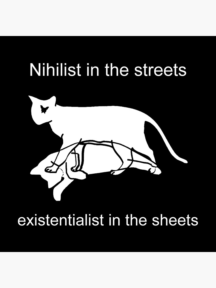 Nihilist In The Streets Existentialist In The Sheets Nihilist In The Streets Existentialist In The Sheets