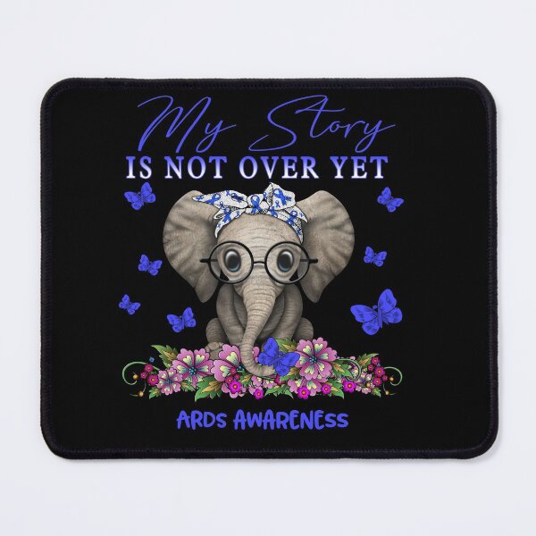 Item preview, Cute Elephant My Story Is Not Over Yet ARDS Awareness designed and sold by Adropine.