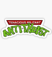 Tenacious Militant Anti-Theist by Tai's Tees Sticker