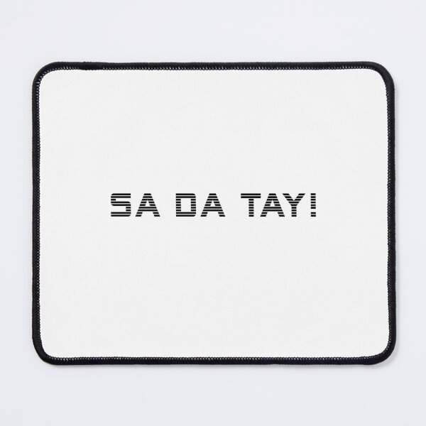Item preview, SA DA TAY! designed and sold by Menquote.