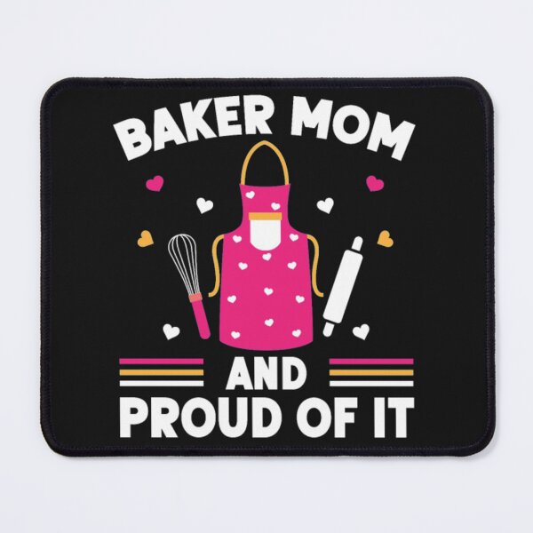 Item preview, Baker Mom Proud designed and sold by ClamenTaon.