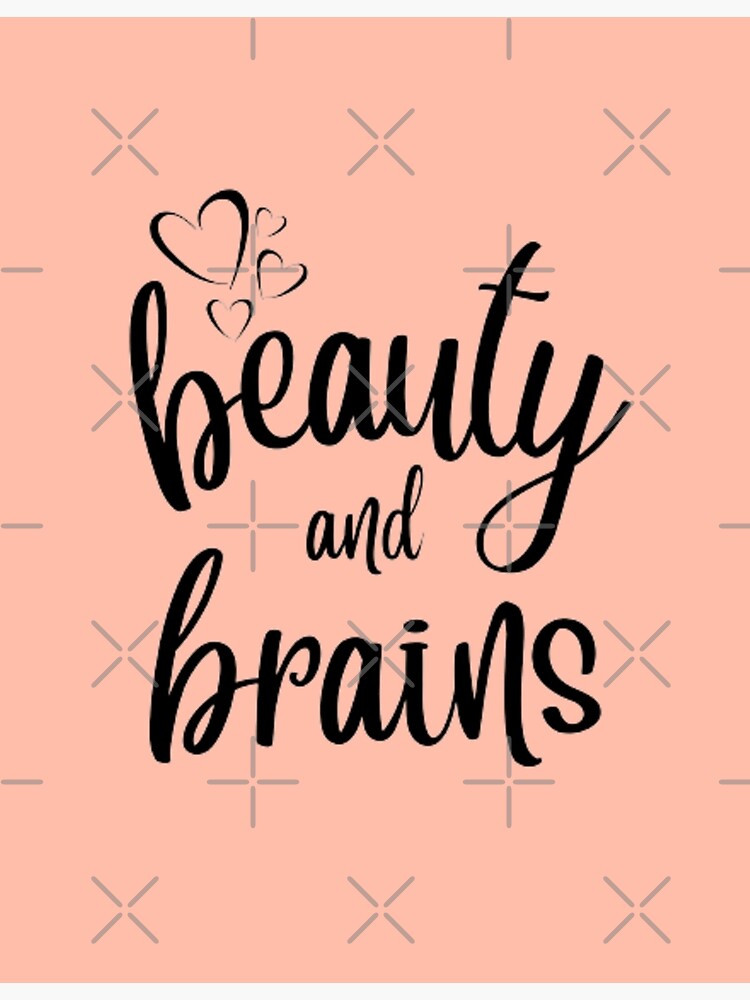 "funny quotes Beauty and Brains design, girly ideas, mom gift" Poster
