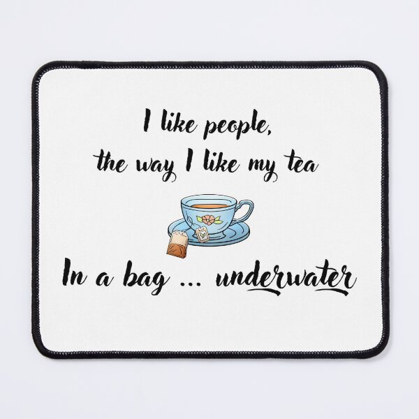 Item preview, I Like People, the way I Like My Tea designed and sold by imphavok.