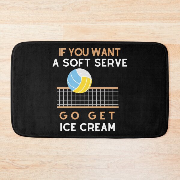 Item preview, IF You Want A Soft Serve Go Get Ice Cream Volleyball  designed and sold by FOSLIGHT.