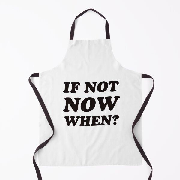 Item preview, IF NOT NOW WHEN? designed and sold by Inspirationmotivation.
