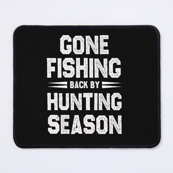 Item preview, Gone Fishing Back by hunting season designed and sold by Mr-tach.