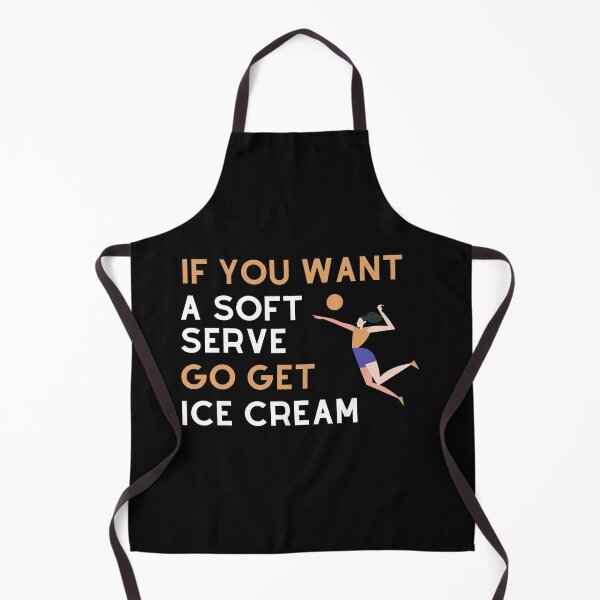 Item preview, IF You Want A Soft Serve Go Get Ice Cream Volleyball designed and sold by FOSLIGHT.