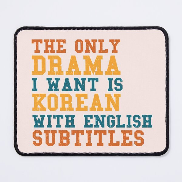 Item preview, the only drama i want is korean with english subtitles designed and sold by KMIKBAL7.