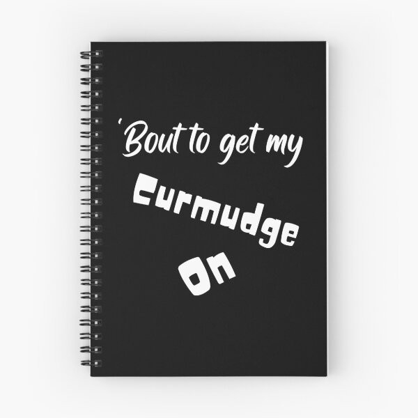 Item preview, 'Bout to get my Curmudge On! designed and sold by DeepLife.