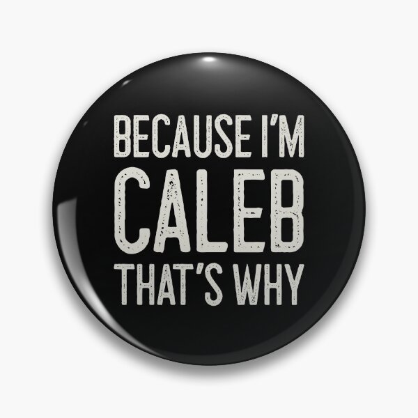 Item preview, Because I’m Caleb That’s Why Funny Personalized Name designed and sold by MariosNydras.