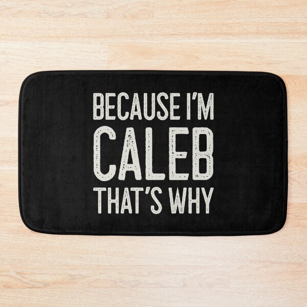 Item preview, Because I’m Caleb That’s Why Funny Personalized Name designed and sold by MariosNydras.