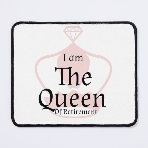 Item preview, I am the Queen of Retirement designed and sold by SpotOnJ.