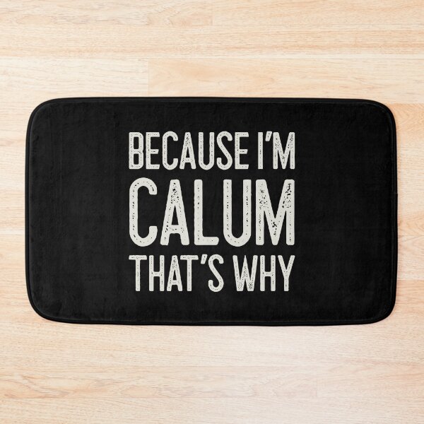 Item preview, Because I’m Calum That’s Why Funny Personalized Name designed and sold by MariosNydras.