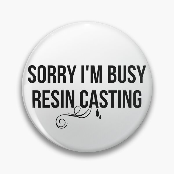 Item preview, I'm Busy Resin Casting designed and sold by JStuartArt.