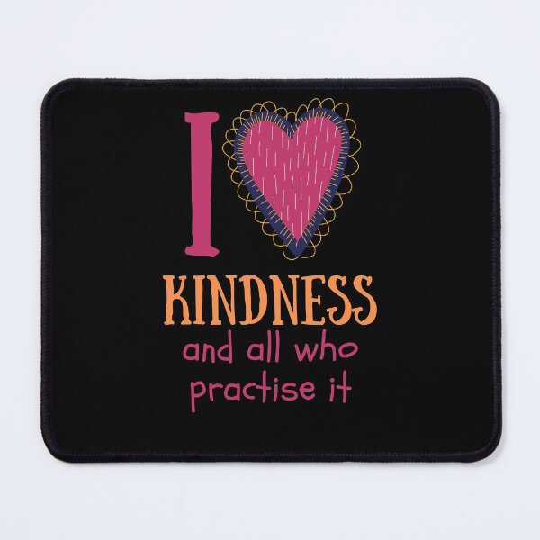 Item preview, I (heart) kindness and all who practise it designed and sold by Scribblehound.