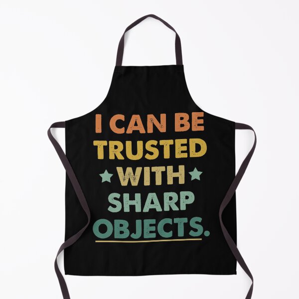 Item preview, I Can Be Trusted With Sharp Objects Humor designed and sold by Amineharoni.
