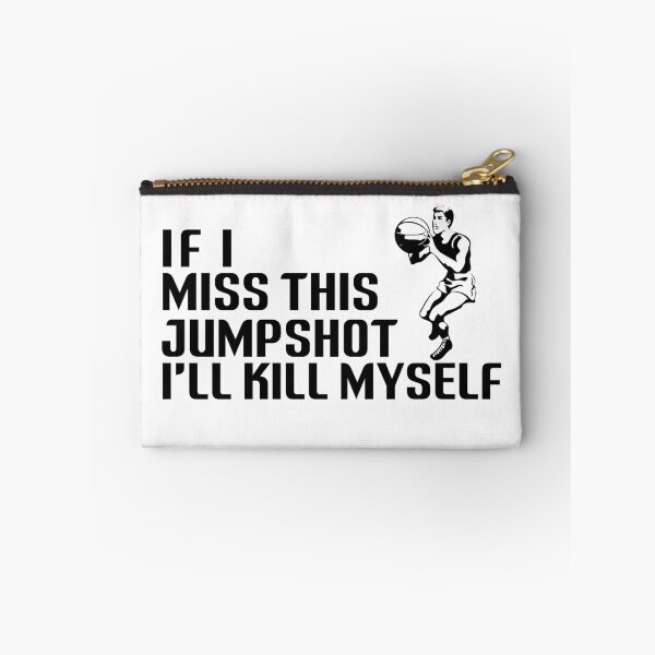 Item preview, If i miss this jumpshot i will kill myself designed and sold by holigan.