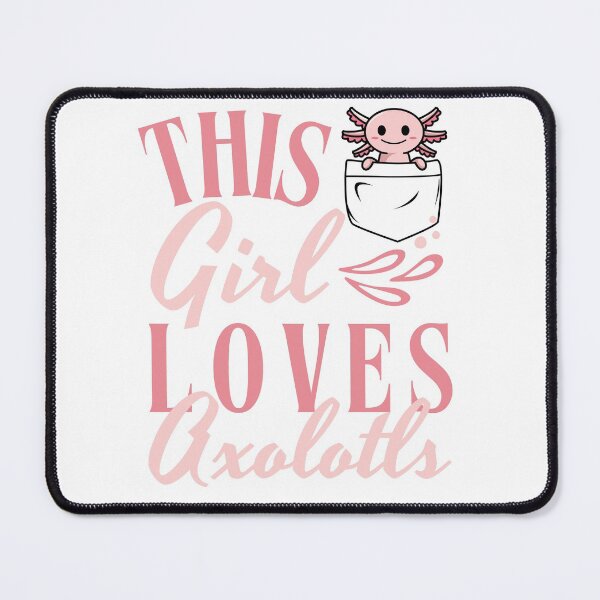 Item preview, This Girl Loves Axolotls Cute | Funny Axolotl designed and sold by HROC.