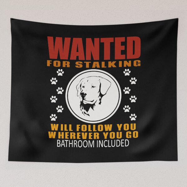 Item preview, Personal Stalker Dog Wanted For Stalking Funny Retriever designed and sold by TKsTees.