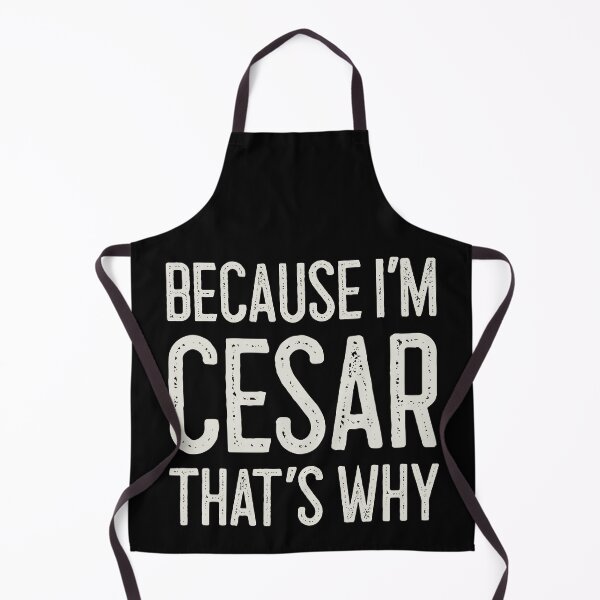Item preview, Because I’m Cesar That’s Why Funny Personalized Name designed and sold by MariosNydras.