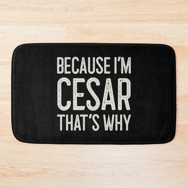 Item preview, Because I’m Cesar That’s Why Funny Personalized Name designed and sold by MariosNydras.