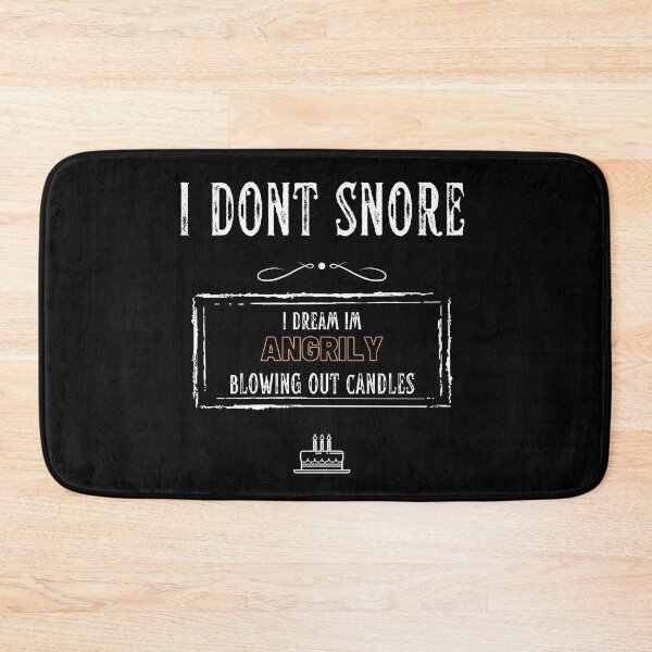 Item preview, I Dont Snore I Dream Im Angrily Blowing Out Candles designed and sold by fairy-taler.