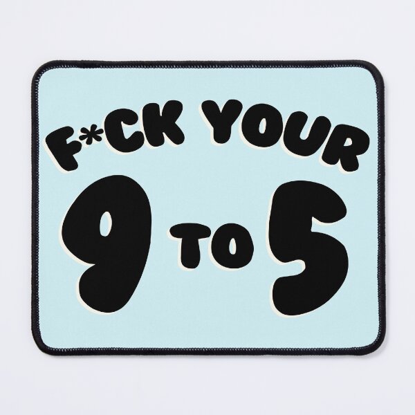 Item preview, F*ck Your 9 to 5 (black) designed and sold by crisisclub.