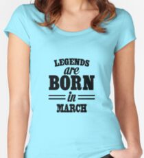 Legends are born in MARCH Women's Fitted Scoop T-Shirt
