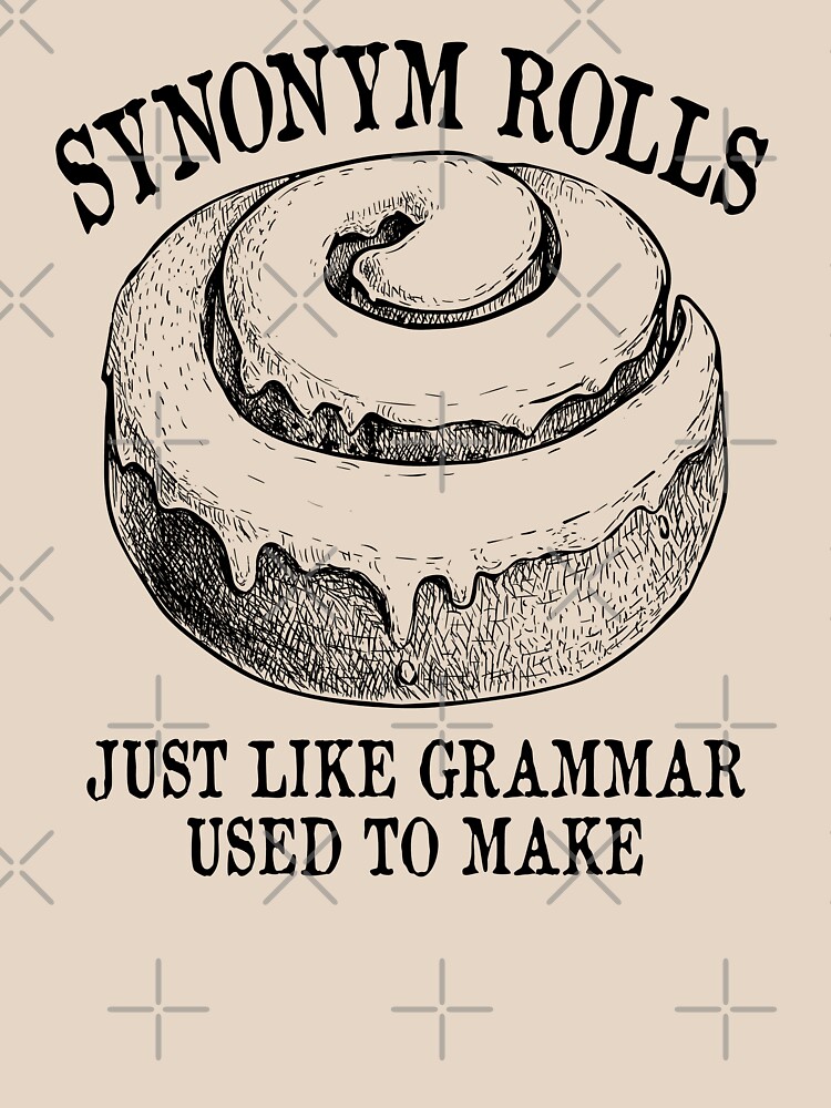 Mens Synonym Rolls Just Like Grammar Used To Make T Shirt Funny