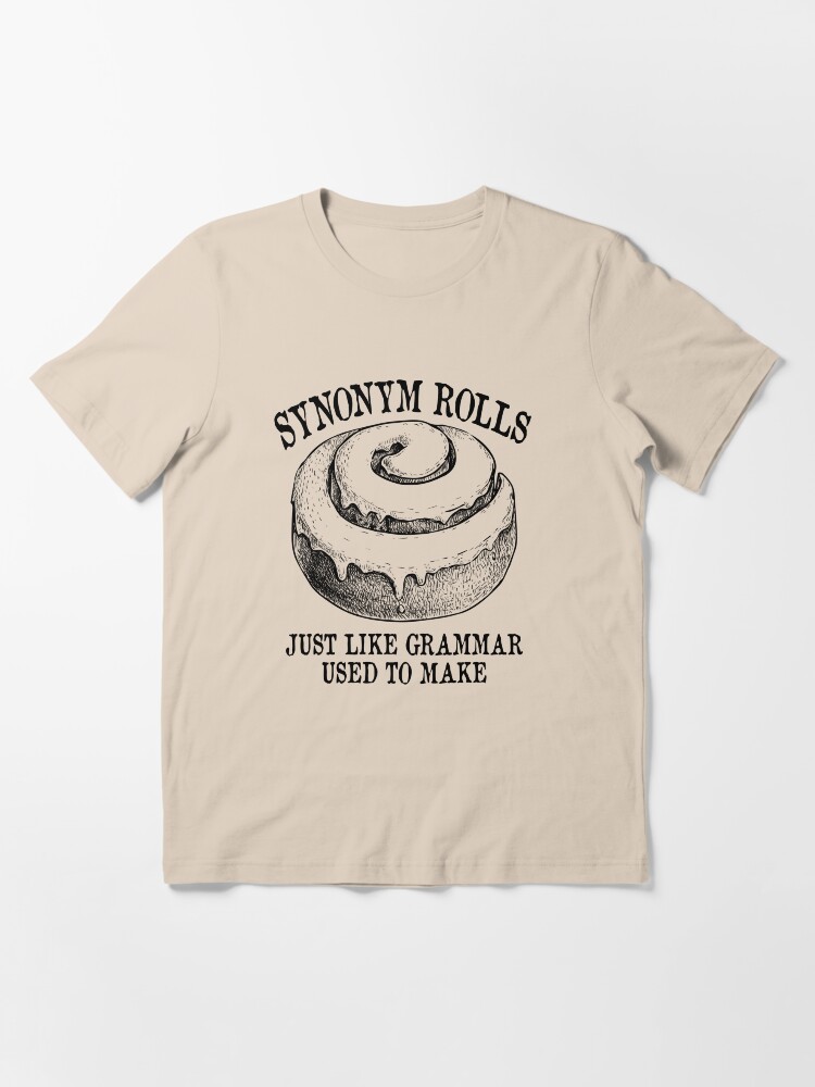 Mens Synonym Rolls Just Like Grammar Used To Make T Shirt Funny