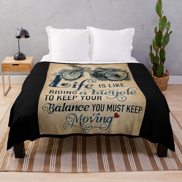 Item preview, Cycling Life is like riding a bicycle to keep your balance you must keep moving designed and sold by SimonsonNuala.