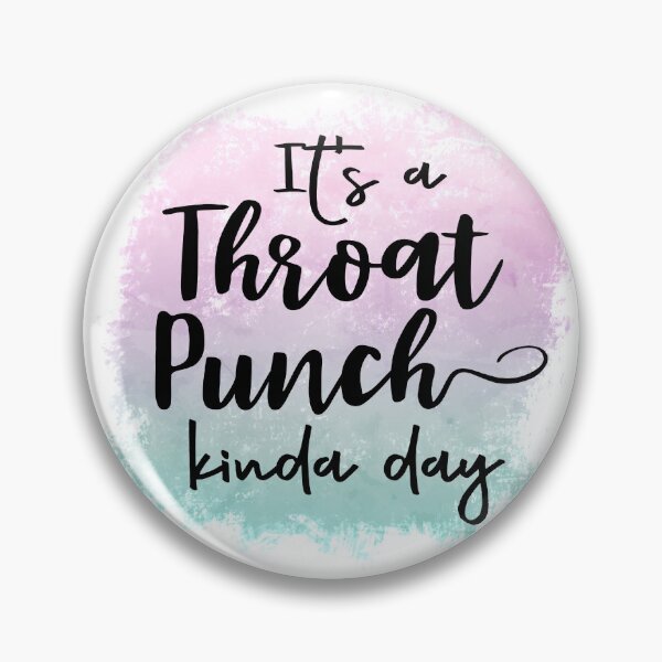 Item preview, Throat Punch Kinda Day designed and sold by storyboxdesigns.
