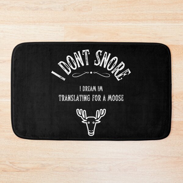 Item preview, I Dont Snore I Dream Im Translating for a Moose designed and sold by fairy-taler.