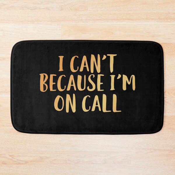 Item preview, I Can't Because I'm on Call designed and sold by edwinvisuals.