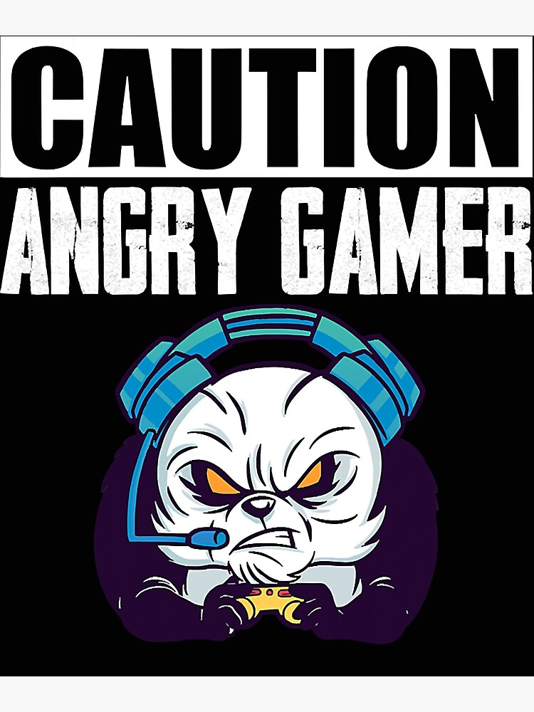 Caution Angry Gamer Video Game Gamers Classic T Shirt Png Poster For Sale By Kellyfergusond