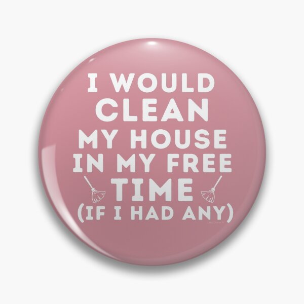 Item preview, I Would Clean My House In My Free Time Funny Cleaning Shirt designed and sold by SavvyCleaner.