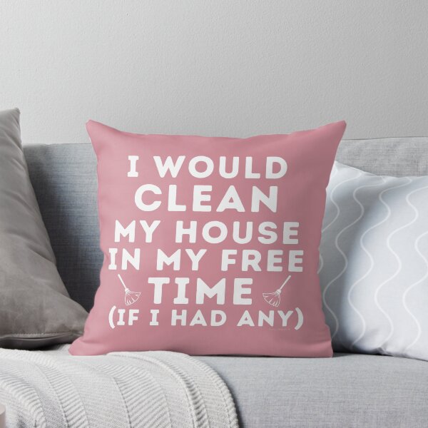 Item preview, I Would Clean My House In My Free Time Funny Cleaning Shirt designed and sold by SavvyCleaner.
