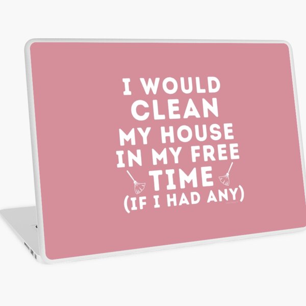 Item preview, I Would Clean My House In My Free Time Funny Cleaning Shirt designed and sold by SavvyCleaner.