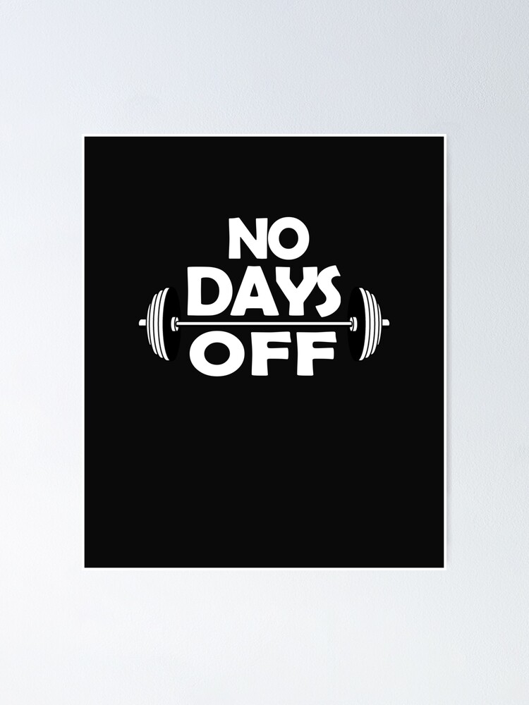 No Days Off Workout Gym Motivation T- Shirt No Days Off Workout Gym Motivation T- Shirt