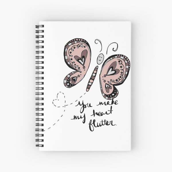 You Make My Heart Flutter Spiral Notebook