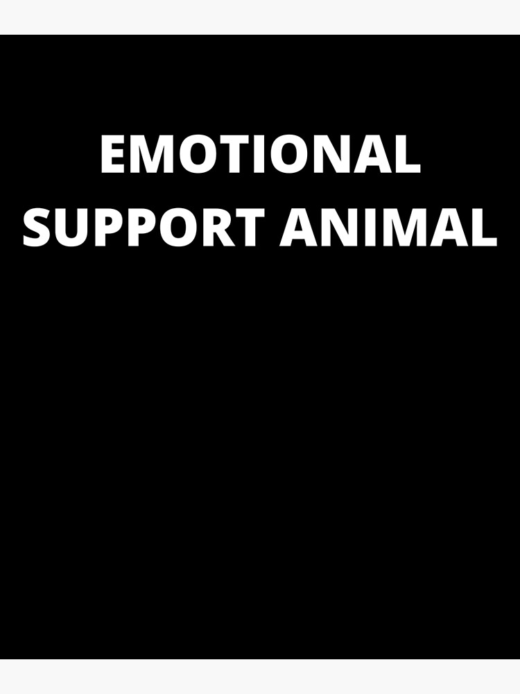 "Emotional Support Animal" Poster for Sale by CraftyMornings Redbubble