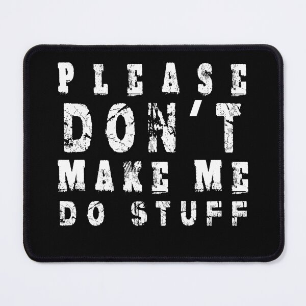 Item preview, Please don t make me do stuff designed and sold by lakshithared.