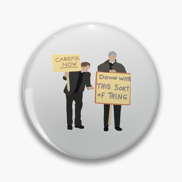 Item preview, Father Ted Careful Now Quote     designed and sold by Boitaumane.