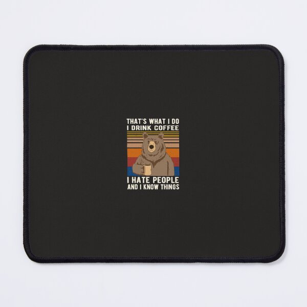 Item preview, That&x27;s What I Do I Drink Coffee I Hate People And I Know Things Bear Drinking Sticker designed and sold by ConradKemmerzeh.