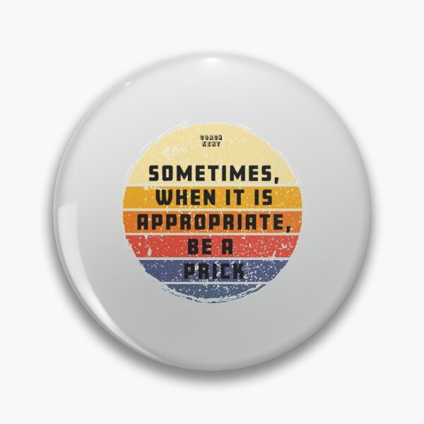 Item preview, Sometimes When It Is Appropriate, Be A Prick Retro Vintage     designed and sold by Boitaumane.
