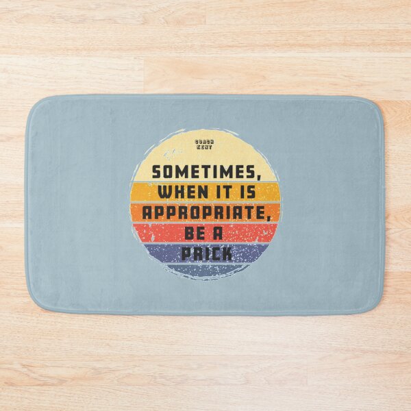 Item preview, Sometimes When It Is Appropriate, Be A Prick Retro Vintage     designed and sold by Boitaumane.