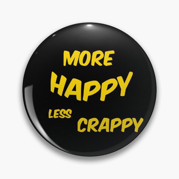 Item preview, More happy less crappy designed and sold by Samama07.