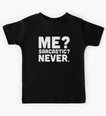 Me? Sarcastic? Funny Quote Kids Tee