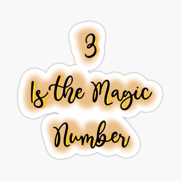 "3 is the Magic Number" Sticker for Sale by quesadaaracelle | Redbubble