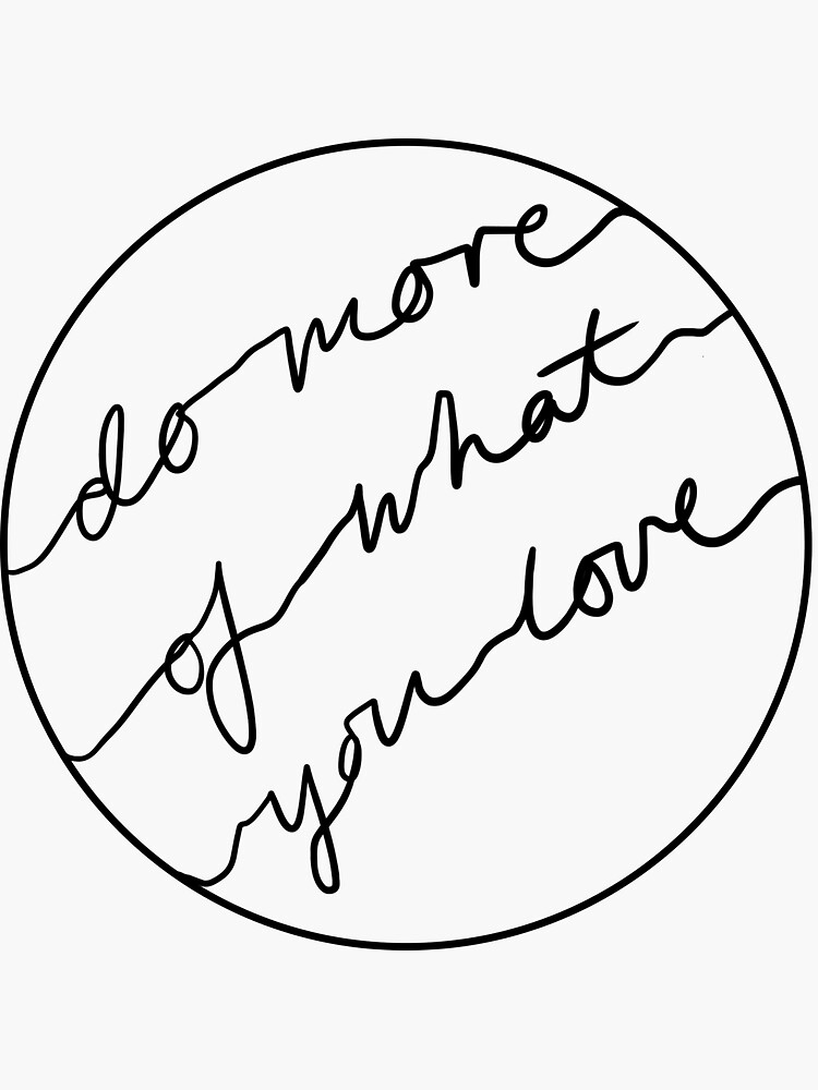 Do More of What You Love by paintingoctober